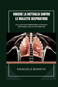 Vincere La Battaglia Contro Le Malattie Respiratorie