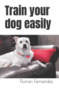 Train your dog easily
