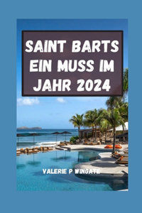 SAINT BARTS Ein Muss im Jahr 2024