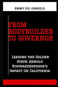 From Bodybuilder to Governor