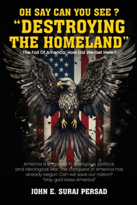 Oh Say Can You See Destroying the Homeland