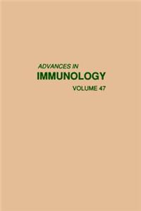 Advances in Immunology Volume 47