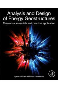 Analysis and Design of Energy Geostructures: Theoretical Essentials and Practical Application