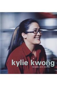 Kylie Kwong: Recipes and Stories