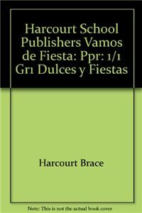 Harcourt School Publishers Vamos de Fiesta: Ppr: 1/1 Gr1 Dulces y Fiestas