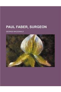 Paul Faber, Surgeon