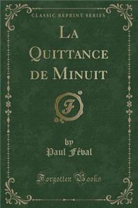 La Quittance de Minuit (Classic Reprint)