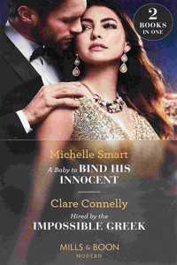 A Baby To Bind His Innocent / Hired By The Impossible Greek