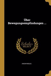 Über Bewegungsempfindungen ...