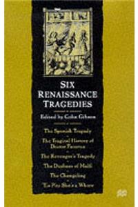 Six Renaissance Tragedies