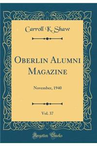 Oberlin Alumni Magazine, Vol. 37: November, 1940 (Classic Reprint)