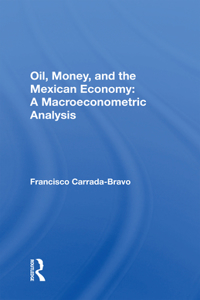 Oil, Money, and the Mexican Economy