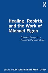 Healing, Rebirth and the Work of Michael Eigen