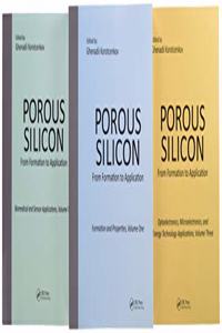 Porous Silicon: From Formation to Application, Three Volume Set