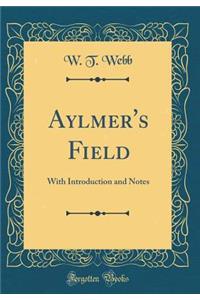 Aylmer's Field: With Introduction and Notes (Classic Reprint)