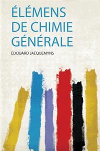 Élémens De Chimie Générale