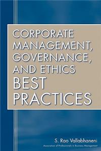 Corporate Management, Governance, and Ethics Best Practices