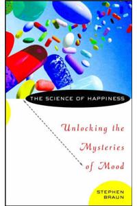 The Science of Happiness: Unlocking the Mysteries of Mood