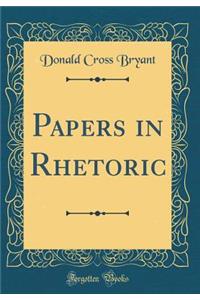 Papers in Rhetoric (Classic Reprint)