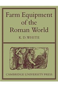 Farm Equipment of the Roman World