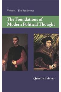 Foundations of Modern Political Thought: Volume 1, the Renaissance