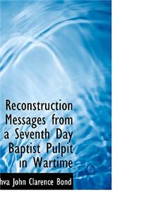 Reconstruction Messages from a Seventh Day Baptist Pulpit in Wartime