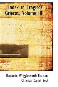 Index in Tragicos Grabcos, Volume III