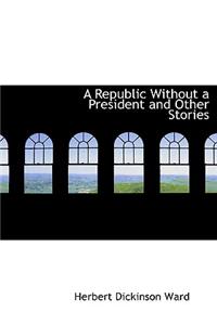 A Republic Without a President and Other Stories