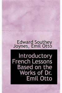 Introductory French Lessons Based on the Works of Dr. Emil Otto