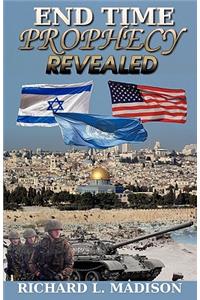 End Time Prophecy Revealed