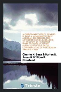 AUTOBIOGRAPHY OF REV. CHARLES H. SAGE, A