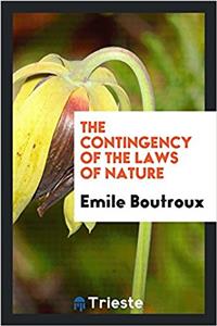 THE CONTINGENCY OF THE LAWS OF NATURE