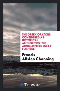 Greek Orators Considered as Historical Authorities