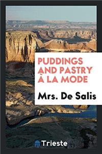 Puddings and Pastry ï¿½ la Mode