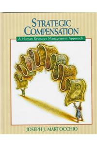 Strategic Compensation: A Human Resource Management Approach