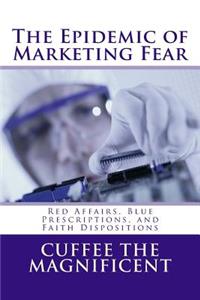 Epidemic of Marketing Fear