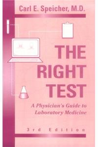 The Right Test: A Physician's Guide to Laboratory Medicine