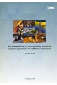 Determination of the Acceptability of Selected Fragmenting Materials for Earthworks Compaction (TRL 308): Prepared for National Roads Directorate, Scottish Office Development Department