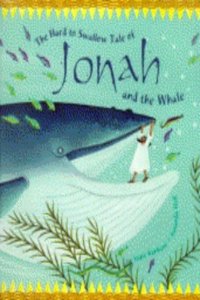 Hard to Swallow Tale of Jonah and the Whale