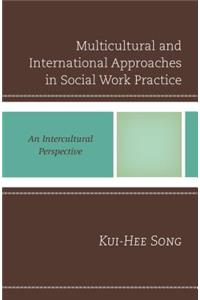 Multicultural and International Approaches in Social Work Practice