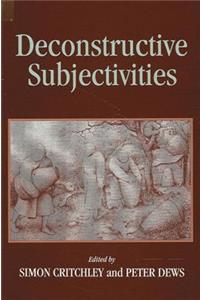 Deconstructive Subjectivities
