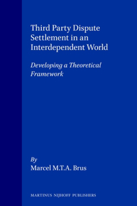 Third Party Dispute Settlement in an Interdependent World: Developing a Theoretical Framework