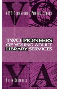 Two Pioneers of Young Adult Library Services