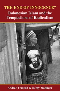 End of Innocence? Indonesian Islam and the Temptation of Radicalism