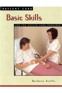 Patient Care: Basic Skills for the Health Care Provider