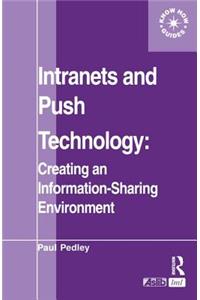 Intranets and Push Technology: Creating an Information-Sharing Environment