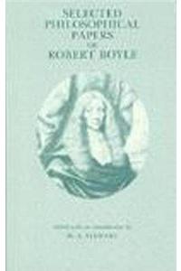 Selected Philosophical Papers of Robert Boyle