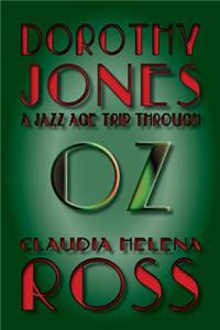 Dorothy Jones A Jazz Age Trip Through Oz