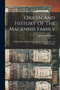 Origin And History Of The Magennis Family