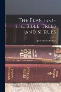 Plants of the Bible, Trees and Shrubs